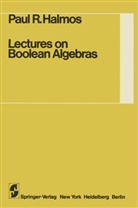 Steve Givant, Steven Givant, P R Halmos, P. R. Halmos, P.R. Halmos, Paul R. Halmos - Lectures on Boolean Algebras