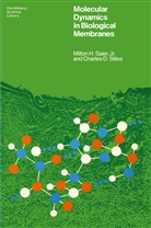 Milton H J Saier, Milton H Jr Saier, Milton H. Saier, Milton H. Jr. Saier, Milton H.Jr. Saier, Charles D Stiles... - Molecular Dynamics in Biological Membranes