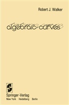 Robert J Walker, Robert J. Walker, Robert John Walker - Algebraic Curves
