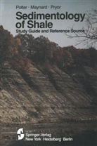 J Barry Maynard, J. Barry Maynard, James Maynard, James B. Maynard, Paul E. Potter, Paul Edwin Potter... - Sedimentology of Shale