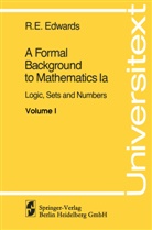 R E Edwards, R. E. Edwards, EDWARDS R. E. - A Formal Background to Mathematics
