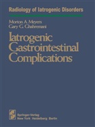 Meyers, Casey Roy Roy William Meyers, MEYERS M.A., G. G. Ghahremani, G.G. Ghahremani, M. A. Meyers... - Iatrogenic Gastrointestinal Complications