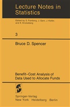 B. D. Spencer, B.d. Spencer, Bruce Spencer, Bruce D. Spencer - Benefit-Cost Analysis of Data Used to Allocate Funds