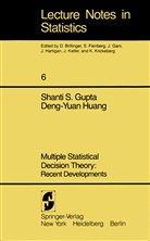 S Gupta, S S Gupta, S. S. Gupta, Shanti S. Gupta, Shanti Swarup Gupta, D -Y Huang... - Multiple Statistical Decision Theory: Recent Developments