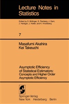 Masafum Akahira, Masafumi Akahira, Kei Takeuchi - Asymptotic Efficiency of Statistical Estimators: Concepts and Higher Order Asymptotic Efficiency