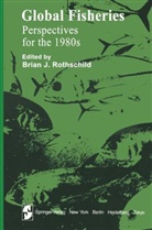 ROTHSCHILD B. J., B. J. Rothschild - Global Fisheries