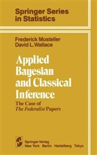 F. Mosteller, Frederick Mosteller, MOSTELLER F., D. L. Wallace - Applied Bayesian and Classical Inference