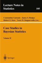 Robert E Kaas et al, Constantine Gatsonis, James S. Hodges, Robert E. Kaas, Jame S Hodges, James S Hodges... - Case Studies in Bayesian Statistics, Volume II. Vol.2