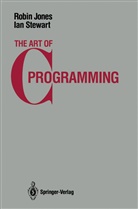Stewart Ann, Robi Jones, Robin Jones, Russell K. Jones, I. A. Stewart, Ian Stewart - The Art of C Programming
