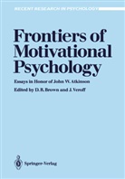 Donald R. Brown, Donal R Brown, Donald R Brown, Veroff, Veroff, Joseph Veroff - Frontiers of Motivational Psychology