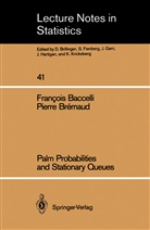 F. Baccelli, Francoi Baccelli, Francois Baccelli, Pierre Bremaud - Palm Probabilities and Stationary Queues