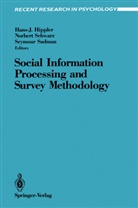Hans-J Ed Hippler, Hans-J Hippler, Hans-J. Hippler, Norber Schwarz, Norbert Schwarz, Seymour Sudman - Social Information Processing and Survey Methodology