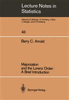 Barry Arnold, Barry C. Arnold - Majorization and the Lorenz Order: A Brief Introduction