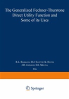 R Basmann, R L Basmann, R. L. Basmann, R.L. Basmann, K Hayes, K et al Hayes... - The Generalized Fechner-Thurstone Direct Utility Function and Some of its Uses
