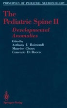 Anthony J Raimondi, Anthony J. Raimondi, RAIMONDI ANTHONY J., Maurice Choux, Concezio Di Rocco, Anthony J. Raimondi - The Pediatric Spine II