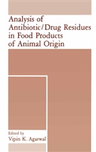 Vipin K. Agarwal, American Chemical Society, V. K. Agarwal, V.K. Agarwal, K Agarwal, V K Agarwal - Analysis of Antibiotic/Drug Residues in Food Products of Animal Origin