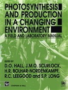 H. R. Bolhar-Nordenkampf, H.R. Bolhar-Nordenkampf, D. O. Hall, D.O. Hall, Richard C. Leegood, S. P. Long... - Photosynthesis and Production in a Changing Environment