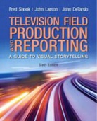 John DeTarsio, John Larson, Fred Shook, Fred Larson Shook - Television Field Production and Reporting
