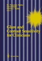 NADLER M. PRINCETON, David Miller, Daniel J. Nadler, M. P. Nadler, M. Princeton Nadler - Glare and Contrast Sensitivity for Clinicians