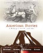 H. W. Brands, T. H. Breen, Ariela J. Gross, R. Hal Williams - American Stories