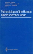 Seymour Glagov, William P. Newman, William P. III Newman, Sheldon A. Schaffer - Pathobiology of the Human Atherosclerotic Plaque
