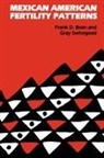 Frank D. Bean, Frank D. Swicegood Bean, Gray Swicegood - Mexican American Fertility Patterns