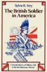 Sylvia R. Frey - British Soldier in America