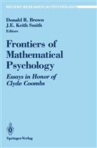 Donald R. Brown, E Keith Smith, E Keith Smith, Donal R Brown, Donald R Brown, J. E. Keith Smith... - Frontiers of Mathematical Psychology