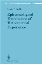 Lesli P Steffe, Leslie P Steffe, Leslie Steffe, Leslie P. Steffe - Epistemological Foundations of Mathematical Experience