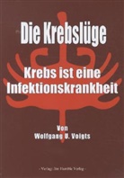 Wolfgang U. Voigts, Wolgang u. Voigts, Leo Koehof - Die Krebslüge