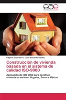 Edgard Cruz Ibarra, Edgardo Cruz Ibarra, Juan Bosco Hernández - Construcción de vivienda basada en el sistema de calidad ISO-9000