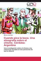 Marina Liberatori - Cuando pica la boca. Una etnografía sobre el chisme. Córdoba-Argentina