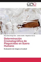 Juliet Castillo, Julieta Castillo, García, Magdalena García, Rosa Deli Ortega Soto, Rosa Delia Ortega Soto - Determinación Cromatográfica de Plaguicidas en Suero Humano