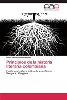 Diana Paola Guzmán Méndez - Principios de la historia literaria colombiana