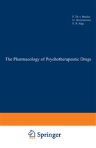 Franz T. V. Bra1/4cke, Franz T. V. Brucke, Franz T Brücke, Franz T v Brücke, Franz T. v. Brücke, Franz T. von Brücke... - The Pharmacology of Psychotherapeutic Drugs