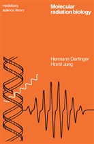 Herman Dertinger, Hermann Dertinger, Horst Jung - Molecular Radiation Biology