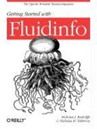 Nicholas Radcliffe, Nicholas J. Radcliffe, Radcliffe Nicholas J., Nicholas Tollervey, Nicholas H. Tollervey - Getting Started with Fluidinfo
