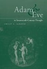 Philip C. Almond, Almond Philip C. - Adam and Eve in Seventeenth-Century Thought