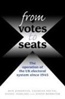 Daniel Dorling, Danny Dorling, Ron Johnston, Charles Pattie - From Votes to Seats
