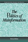 Murray Edelman, W. Lance Bennett, Robert M. Entman - The Politics of Misinformation