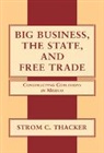 Strom C. Thacker, Strom Cronan Thacker, Thacker Strom C. - Big Business, the State, and Free Trade