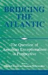 German Historical Institute (Washington, Elisabeth Glaser, Elizabeth Glaser, David Lazar, Hermann Wellenreuther - Bridging the Atlantic