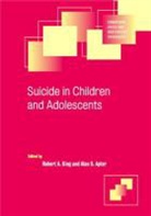 Alan Apter, Robert King, Robert A. King, Alan Apter, Alan (Tel-Aviv University) Apter, Robert A. King... - Suicide in Children and Adolescents