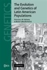 Maria C. Bortolini, Francisco M. Salzano, C. G. Nicholas Mascie-Taylor - The Evolution and Genetics of Latin American Populations