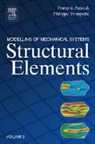 Francois Axisa, François Axisa, Francois (Professor of Mechanical Engineeri Axisa, Francois (Professor of Mechanical Engineering at ENSTA Axisa, Francois Trompette Axisa, Axisa Francois... - Modelling of Mechanical Systems: Structural Elements