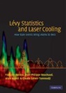 Alain Aspect, Francois Bardou, François Bardou, Franois Bardou, Jean-Philippe Bouchaud - Lévy Statistics and Laser Cooling