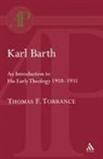 Thomas F Torrance, Thomas F. Torrance - Karl Barth: Introduction to Early Theology