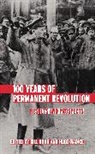 Bill Dunn, Bill Radice Dunn, Hugo Radice, Bill Dunn, Dunn Bill, Hugo Radice... - 100 Years of Permanent Revolution
