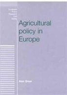 Alan Greer, Alan (Principal Research Scientist Greer, Simon Bulmer, Dimitris Papadimitriou - Agricultural Policy in Europe