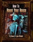 Lynne Mitchell, Shawn Mitchell - How to Haunt Your House, Book Three